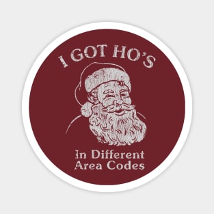 I Got Ho's In Different Area Codes Magnet